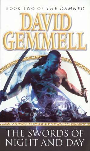 Gemmell, D: Swords Of Night And Day