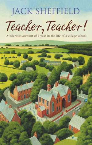 Teacher, Teacher! de Jack Sheffield