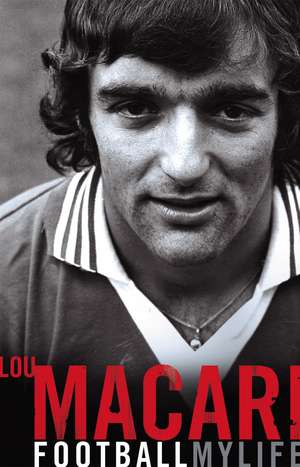 Football, My Life de Lou Macari