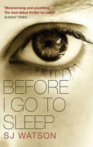 Before I Go To Sleep de S J Watson