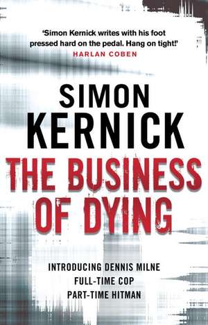 The Business of Dying de Simon Kernick