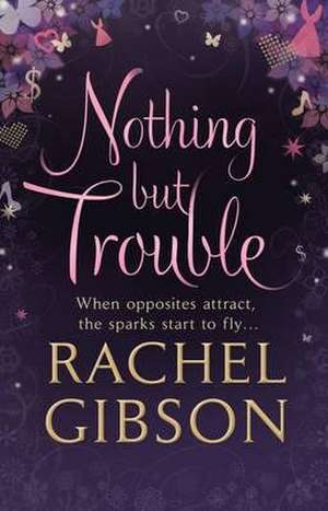 Nothing but Trouble de Rachel Gibson