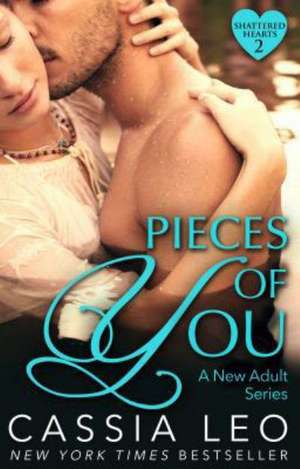 Pieces of You (Shattered Hearts 2) de Cassia Leo