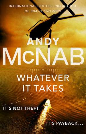 Whatever It Takes de Andy McNab