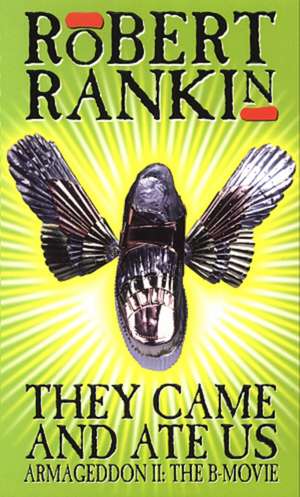 They Came And Ate Us de Robert Rankin