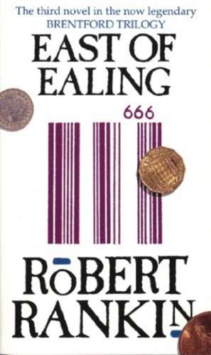 East Of Ealing de Robert Rankin