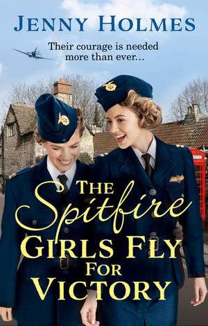 The Spitfire Girls Fly for Victory de Jenny Holmes