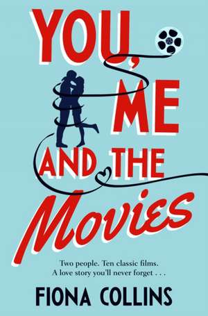 You, Me and the Movies de Fiona Collins