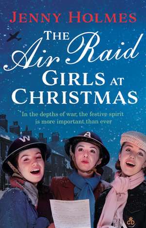 The Air Raid Girls at Christmas de Jenny Holmes