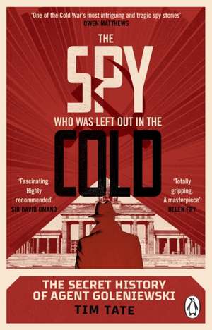 The Spy who was left out in the Cold de Tim Tate