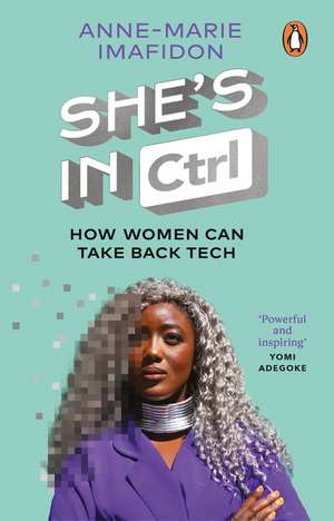 She's In CTRL de Anne-Marie Imafidon