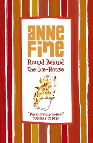 Round Behind the Ice-house de Anne Fine