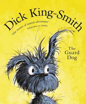 The Guard Dog de Dick King-Smith