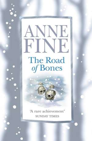 The Road of Bones de Anne Fine