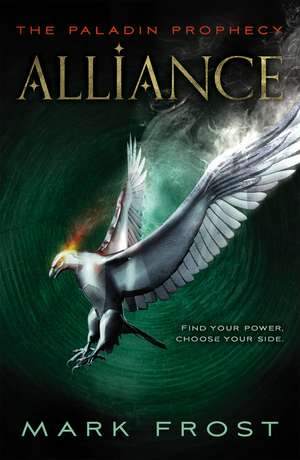 The Paladin Prophecy: Alliance de Mark Frost