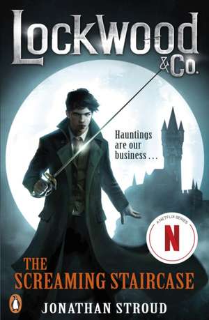 Lockwood & Co 01: The Screaming Staircase de Jonathan Stroud