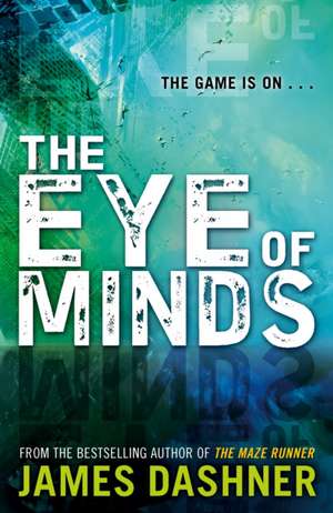 Mortality Doctrine: The Eye of Minds de James Dashner