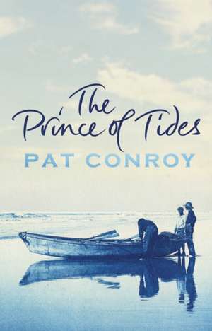 The Prince Of Tides de Pat Conroy