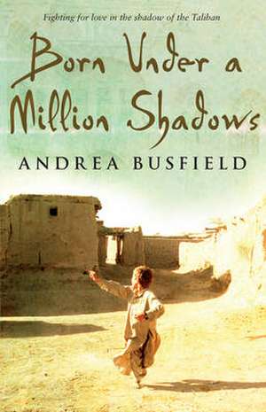 Born Under a Million Shadows de Andrea Busfield