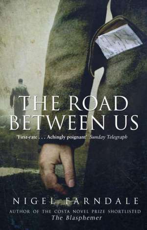 The Road Between Us de Nigel Farndale