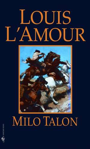 Milo Talon de Louis L'Amour