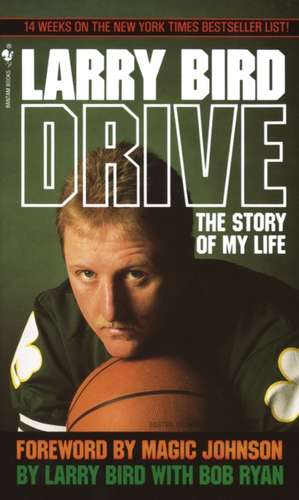 Drive: The Story of My Life de Larry Bird