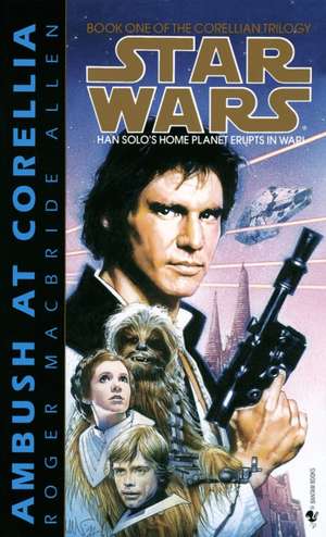 Ambush at Corellia: Star Wars Legends (the Corellian Trilogy) de Roger MacBride Allen