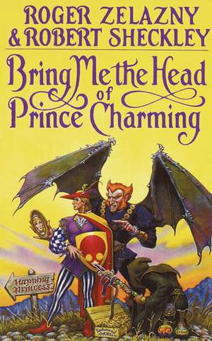 Bring Me the Head of Prince Charming de Roger Zelazny