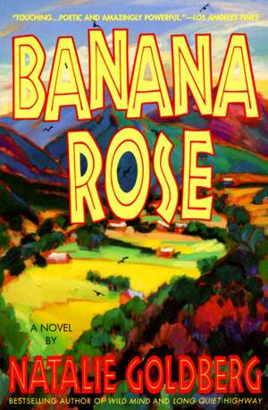 Banana Rose de Natalie Goldberg