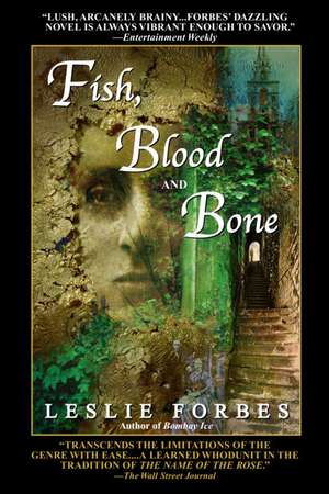 Fish, Blood and Bone de Leslie Forbes