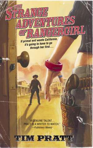 The Strange Adventures of Rangergirl de TIM PRATT