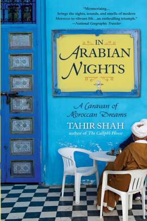 In Arabian Nights: A Caravan of Moroccan Dreams de Tahir Shah