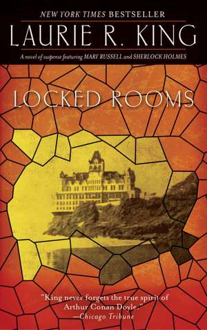 Locked Rooms: A Novel of Suspense Featuring Mary Russell and Sherlock Holmes de Laurie R. King