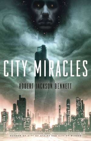 City of Miracles de Robert Jackson Bennett