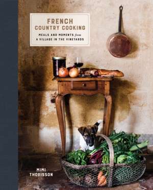 French Country Cooking de Mimi Thorisson