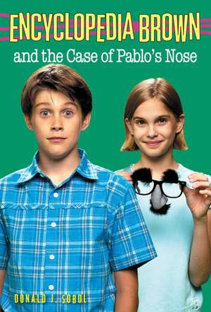 Encyclopedia Brown and the Case of Pablos Nose de Donald J. Sobol