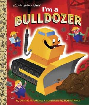 I'm a Bulldozer de Dennis Shealy