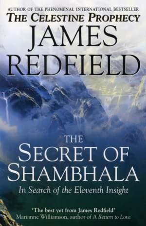 Secret of Shambhala: In Search of the Eleventh Insight de James Redfield