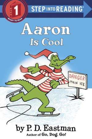 Aaron Is Cool de P. D. Eastman