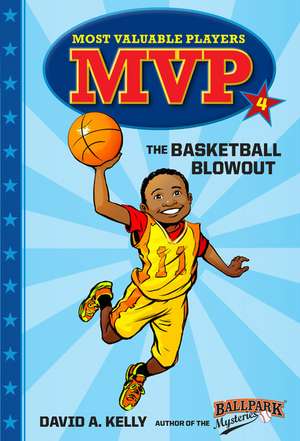 MVP #4: The Basketball Blowout de David A Kelly