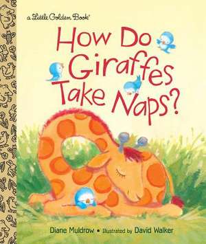 How Do Giraffes Take Naps? de Diane Muldrow