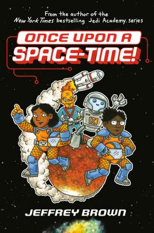 Once Upon a Space-Time! de Jeffrey Brown