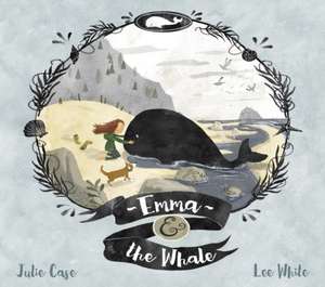 Emma and the Whale de Julie Case