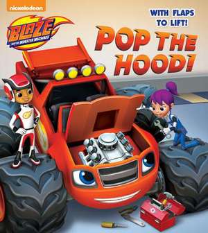 Pop the Hood! (Blaze and the Monster Machines) de Random House