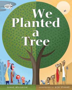 We Planted a Tree de Diane Muldrow