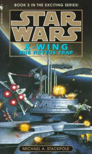 The Krytos Trap: Star Wars Legends (X-Wing) de Michael A. Stackpole