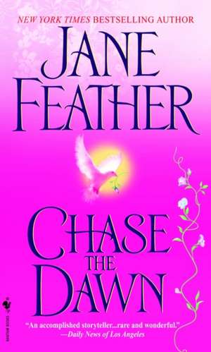 Chase the Dawn de Jane Feather