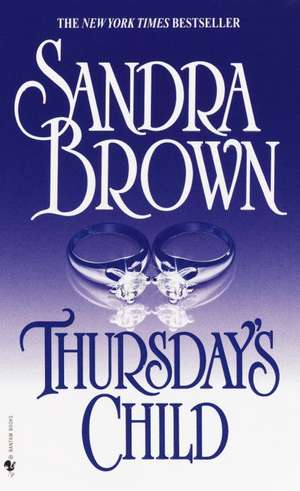 Thursday's Child de Sandra Brown