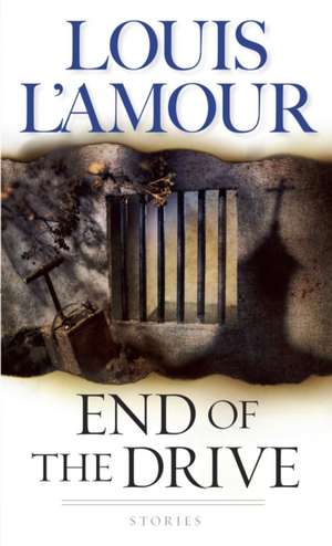 End of the Drive de Louis L'Amour