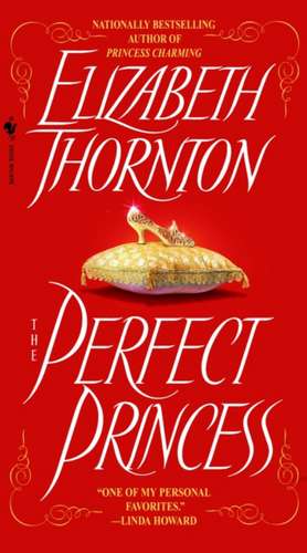 The Perfect Princess de Elizabeth Thornton